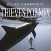 Clay Cambeck - THIEVES (Dance Pop Remix) [Dance Pop Remix] - Single